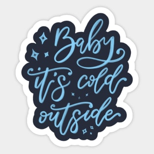 baby it's cold outside - blue lettering Sticker